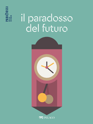cover image of Il paradosso del futuro